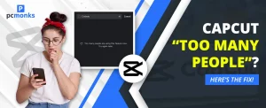 CapCut "Too Many People Are Using This Feature": What It Means and How to Fix It