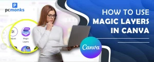 how to use magic layers in Canva