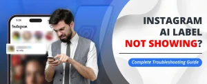 Instagram AI-Generated Profile Label Not Showing? Complete Troubleshooting Guide (2026)