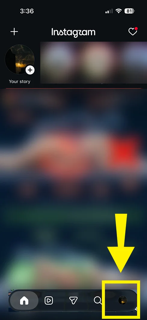 Open Instagram and go to your profile.