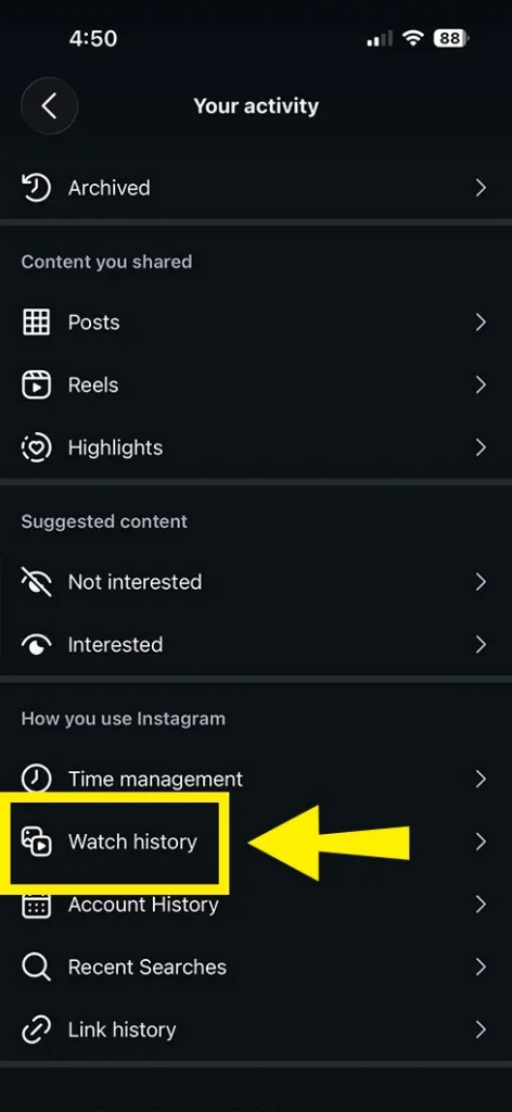 Scroll down and tap Watch history. Find an Instagram Reel You Watched but Didn't Save