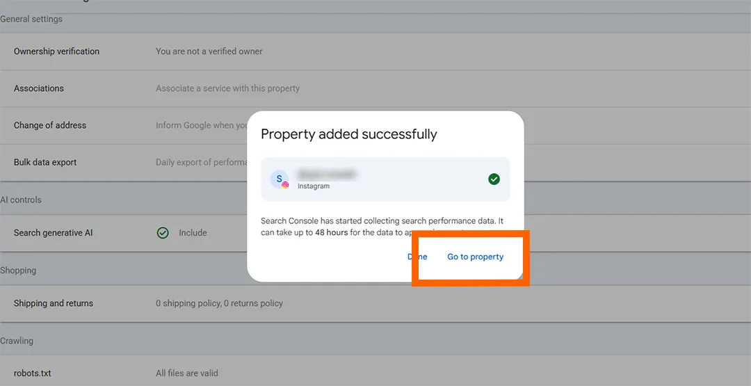 Click Go to property to finish the setup. Your Instagram account will now appear in the property selector like any other Search Console property.